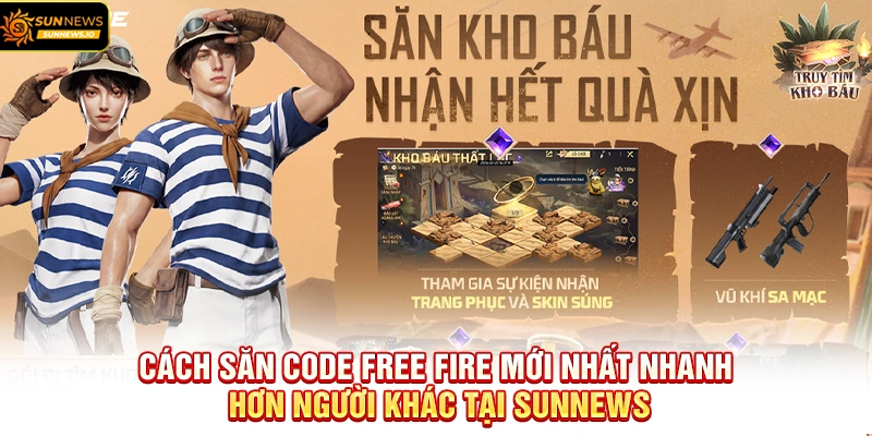 Cách săn Code Free Fire Mới Nhất nhanh hơn người khác tại Sunnews