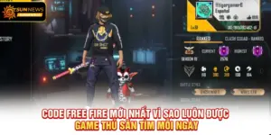 Code Free Fire Mới Nhất vì sao luôn được game thủ săn tìm mỗi ngày