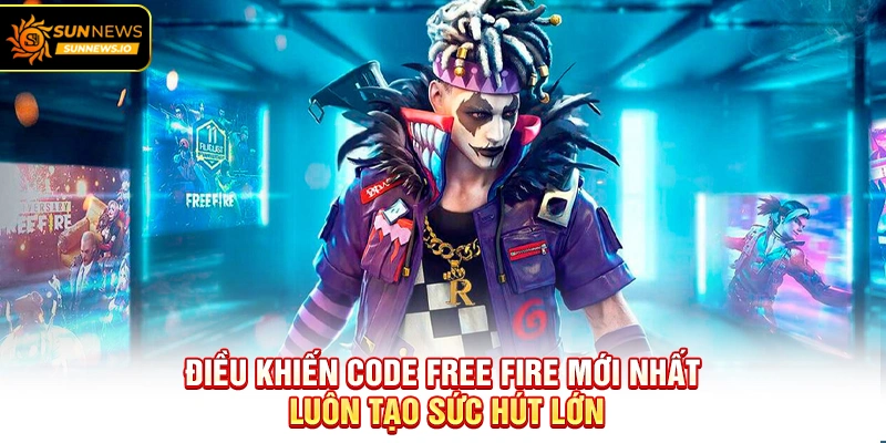 Điều khiến Code Free Fire Mới Nhất luôn tạo sức hút lớn