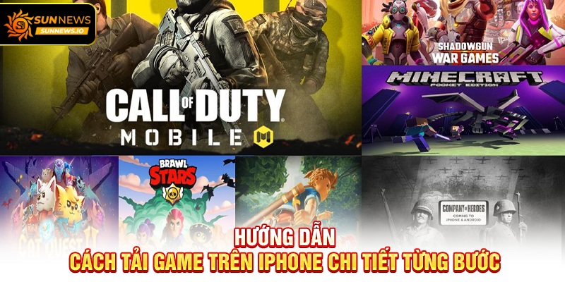 Hướng dẫn Cách Tải Game Trên iPhone chi tiết từng bước