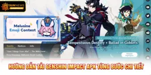 Hướng dẫn Tải Genshin Impact APK từng bước chi tiết