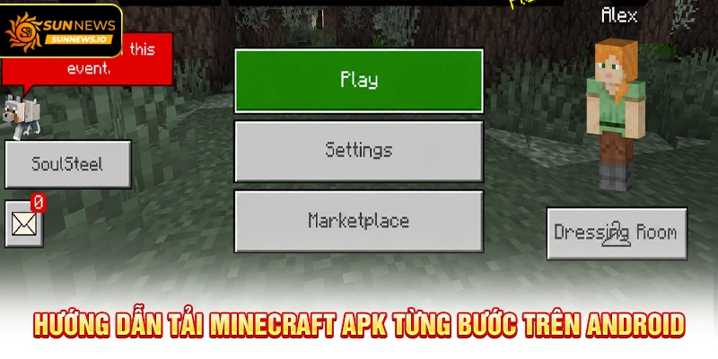 Hướng dẫn Tải Minecraft APK từng bước trên Android