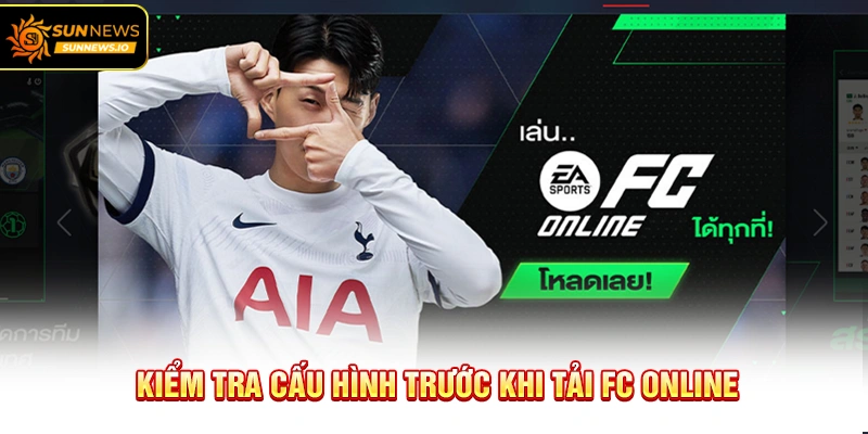 Kiểm tra cấu hình trước khi tải FC Online