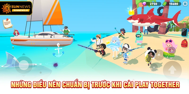 Những điều nên chuẩn bị trước khi cài Play Together