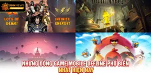 Những dòng Game Mobile Offline phổ biến nhất hiện nay