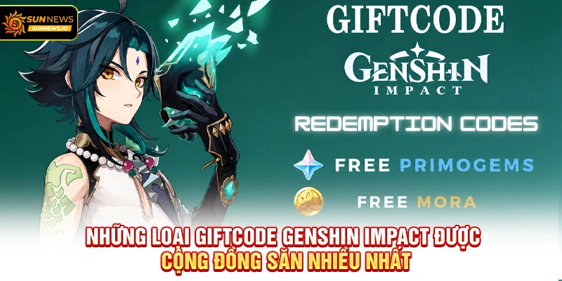 Những loại Giftcode Genshin Impact được cộng đồng săn nhiều nhất