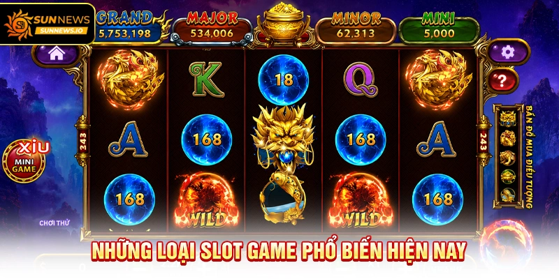 Những loại Slot Game phổ biến hiện nay