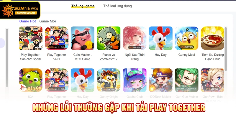 Những lỗi thường gặp khi Tải Play Together