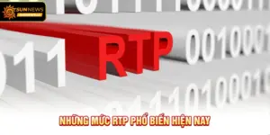Những mức RTP phổ biến hiện nay
