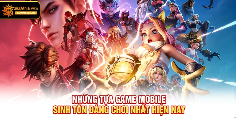 Những tựa Game Mobile Sinh Tồn đáng chơi nhất hiện nay