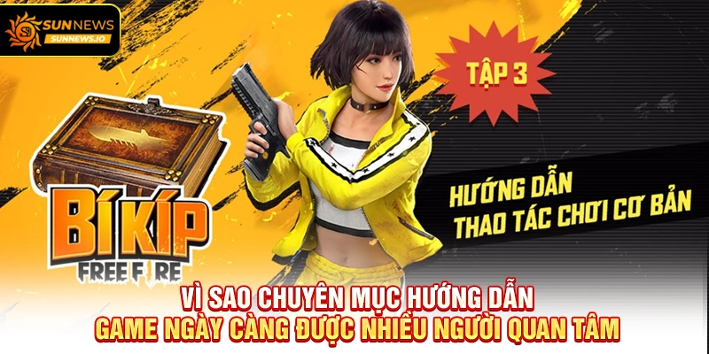 Vì sao chuyên mục Hướng Dẫn Game ngày càng được nhiều người quan tâm