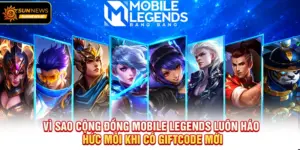 Vì sao cộng đồng Mobile Legends luôn háo hức mỗi khi có giftcode mới