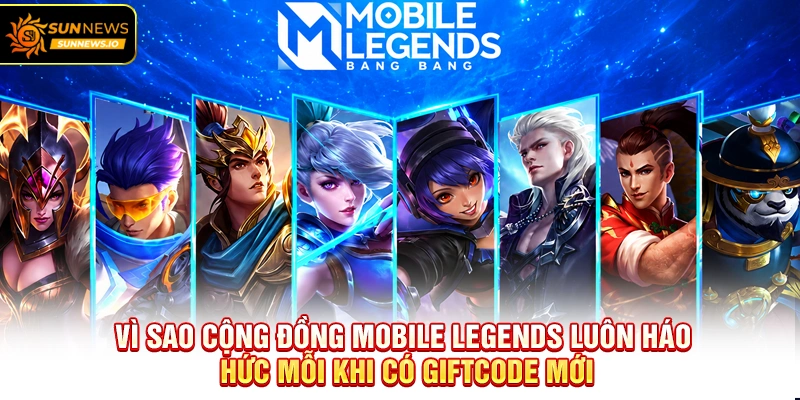 Vì sao cộng đồng Mobile Legends luôn háo hức mỗi khi có giftcode mới