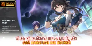 Vì sao cộng đồng Trailblazer luôn săn Code Honkai Star Rail Mới Nhất