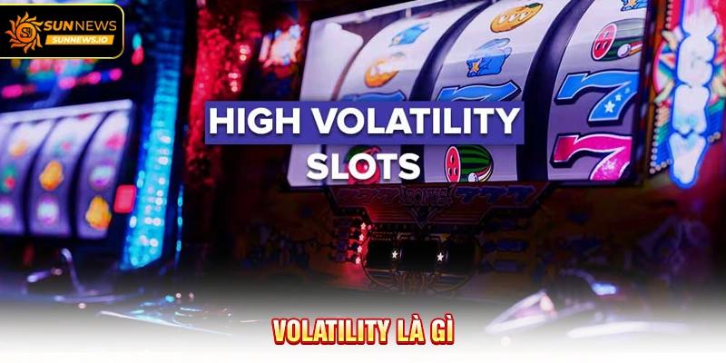 Volatility là gì